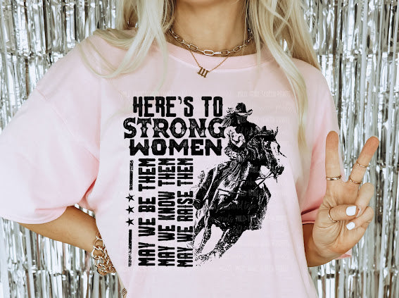 Here's To Strong Women T-Shirt