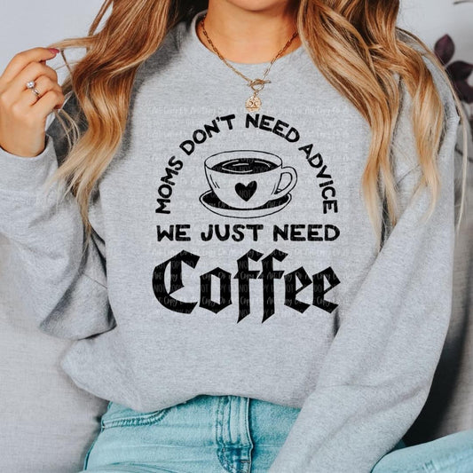Mom's Don't Need Advice Crewneck Sweatshirt